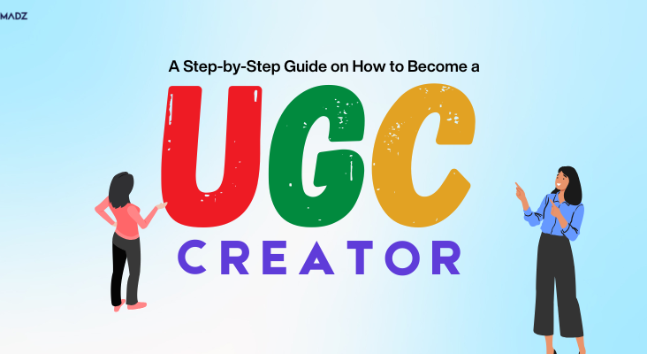 A Step-by-Step Guide on How to Become a UGC Creator