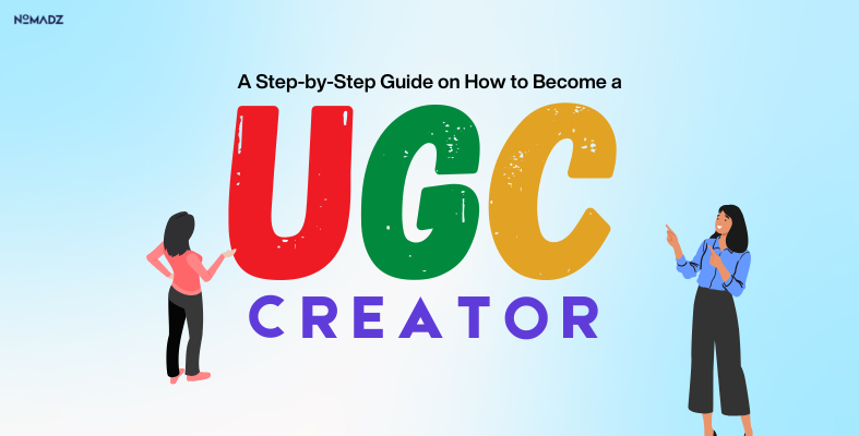 A Step-by-Step Guide on How to Become a UGC Creator